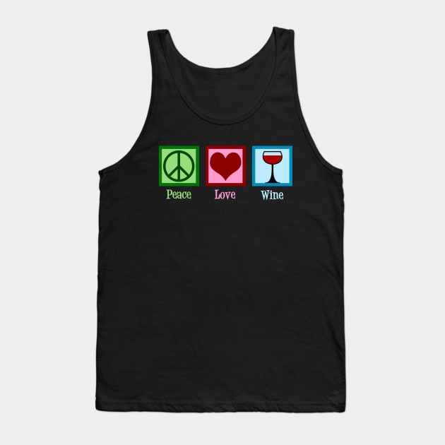 Peace Love Wine Tank Top by epiclovedesigns